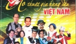 Chân dung 3 ảo thuật gia hàng đầu Việt Nam người Tiền Giang