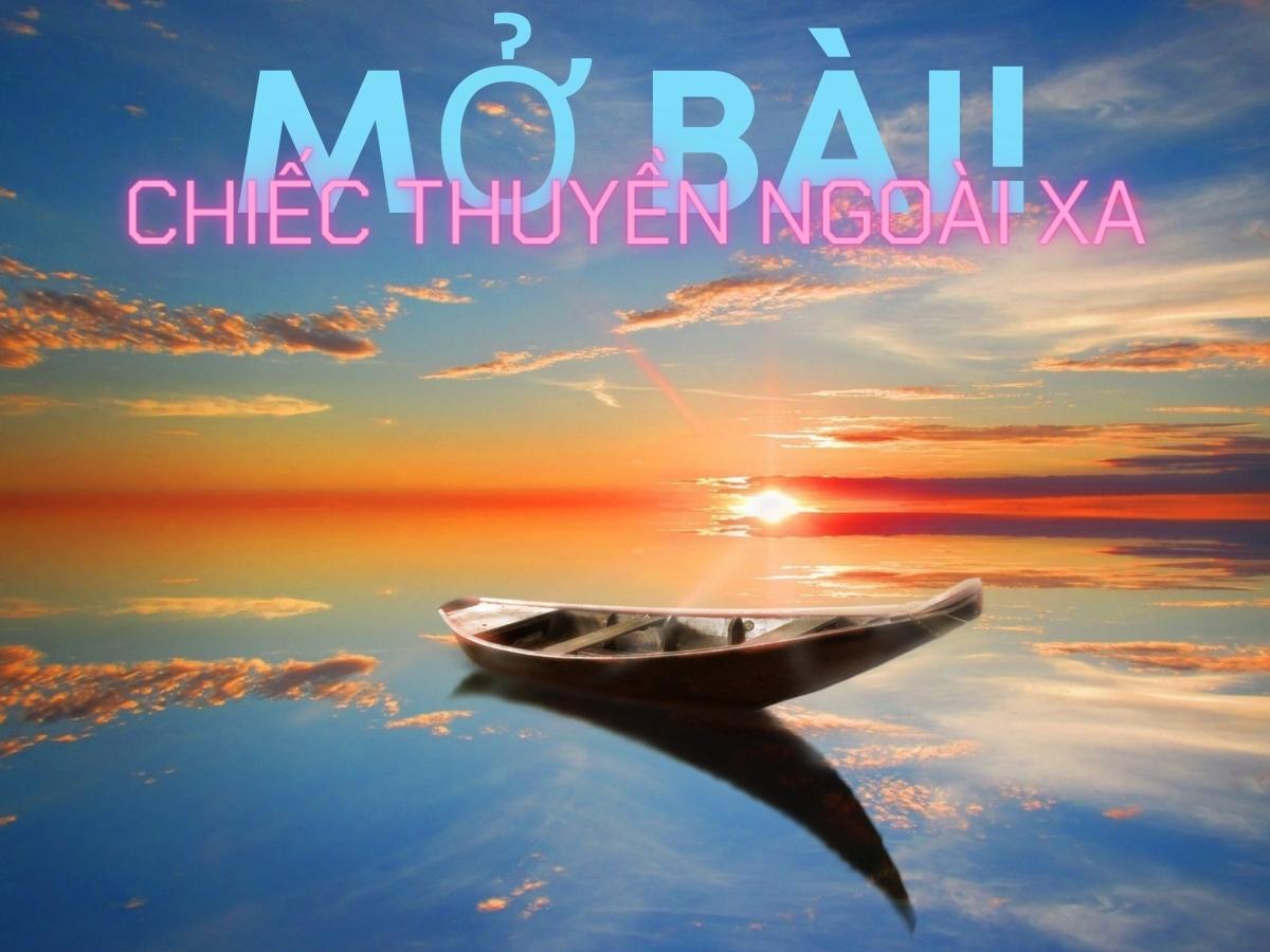 mở bài Chiếc thuyền ngoài xa