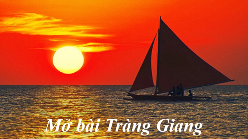 10 Mở Bài Tràng Giang Hay Nhất (Trực Tiếp & Gián Tiếp)