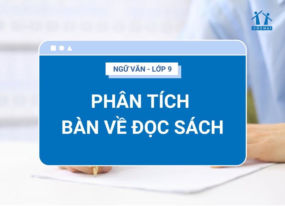Phân Tích Bàn Về Đọc Sách: Dàn Ý & Cảm Nhận Chi Tiết Phân Tích Bàn Về Đọc Sách: Dàn Ý & Cảm Nhận Chi Tiết