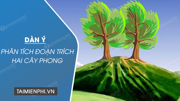 Phân Tích Hai Cây Phong: Dàn Ý & Cảm Nhận Chi Tiết