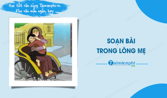 soạn bài Trong lòng mẹ