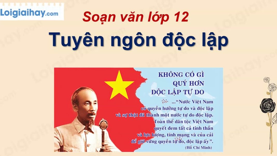 Soạn Bài Tuyên Ngôn Độc Lập Ngắn Gọn, Đầy Đủ Nhất Soạn Bài Tuyên Ngôn Độc Lập Ngắn Gọn, Đầy Đủ Nhất