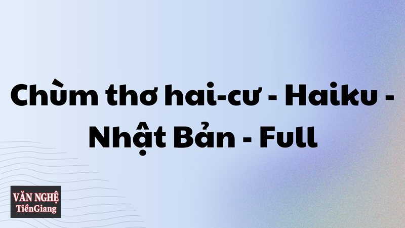 Phân tích chùm thơ hai-cư Nhật Bản - Chi-y-ô và vẻ đẹp của lòng nâng niu sự sống Phân tích chùm thơ hai-cư Nhật Bản - Chi-y-ô và vẻ đẹp của lòng nâng niu sự sống