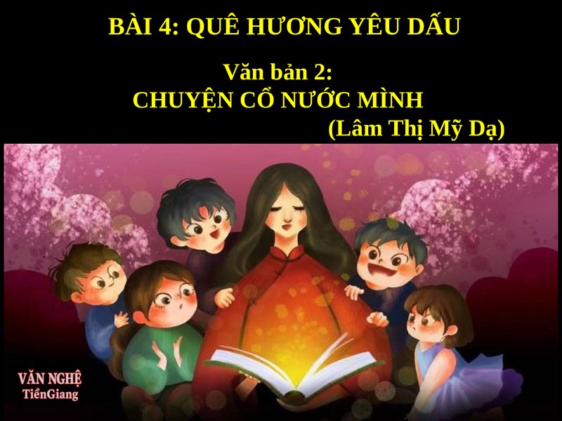 Phân tích Chuyện cổ nước mình - Chuyện cổ nước mình – tiếng nói thân thuộc của cội nguồn Phân tích Chuyện cổ nước mình - Chuyện cổ nước mình – tiếng nói thân thuộc của cội nguồn