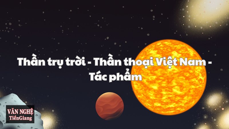 Phân tích Thần Trụ Trời - Thần Trụ Trời và câu hỏi về nguồn gốc vũ trụ Phân tích Thần Trụ Trời - Thần Trụ Trời và câu hỏi về nguồn gốc vũ trụ