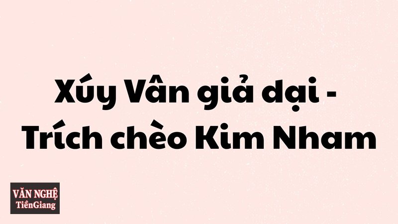 Phân tích Xúy Vân giả dại - Xúy Vân đáng trách hay đáng thương?