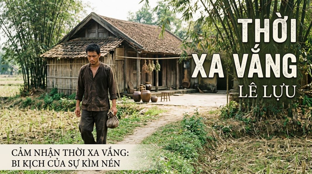 Cảm nhận Thời xa vắng: Bi kịch của sự kìm nén Cảm nhận Thời xa vắng: Bi kịch của sự kìm nén