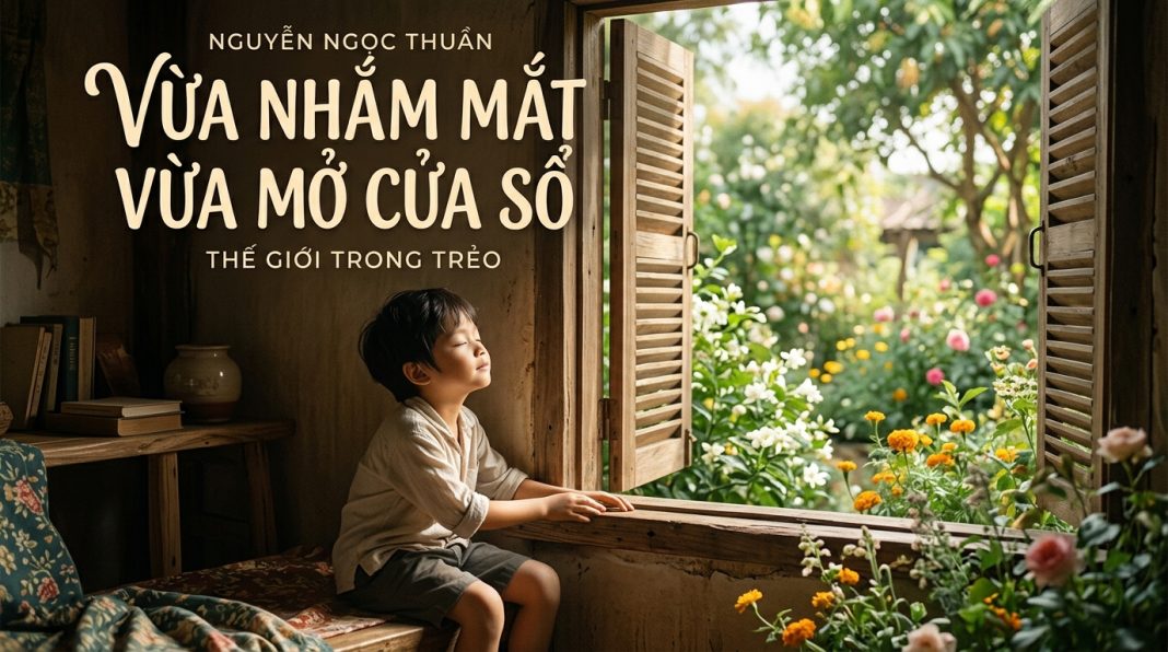 Vừa nhắm mắt vừa mở cửa sổ: Thế giới trong trẻo